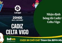 Nhận định bóng đá Cadiz vs Celta Vigo