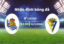 Nhận định bóng đá Sociedad vs Cadiz, 03h00 ngày 16/3: Miếng mồi ngo