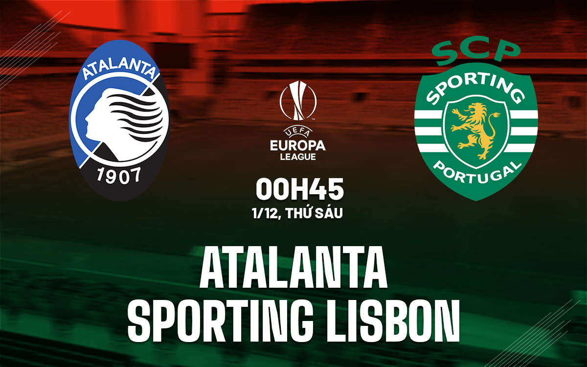 Nhận định bóng đá Atalanta vs Sporting Lisbon Cúp C2 hôm nay