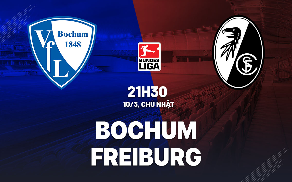 Nhận định bóng đá Bochum vs Freiburg VĐQG Đức hôm nay