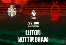 Nhận định bóng đá Luton vs Nottingham Ngoại hạng Anh hôm nay