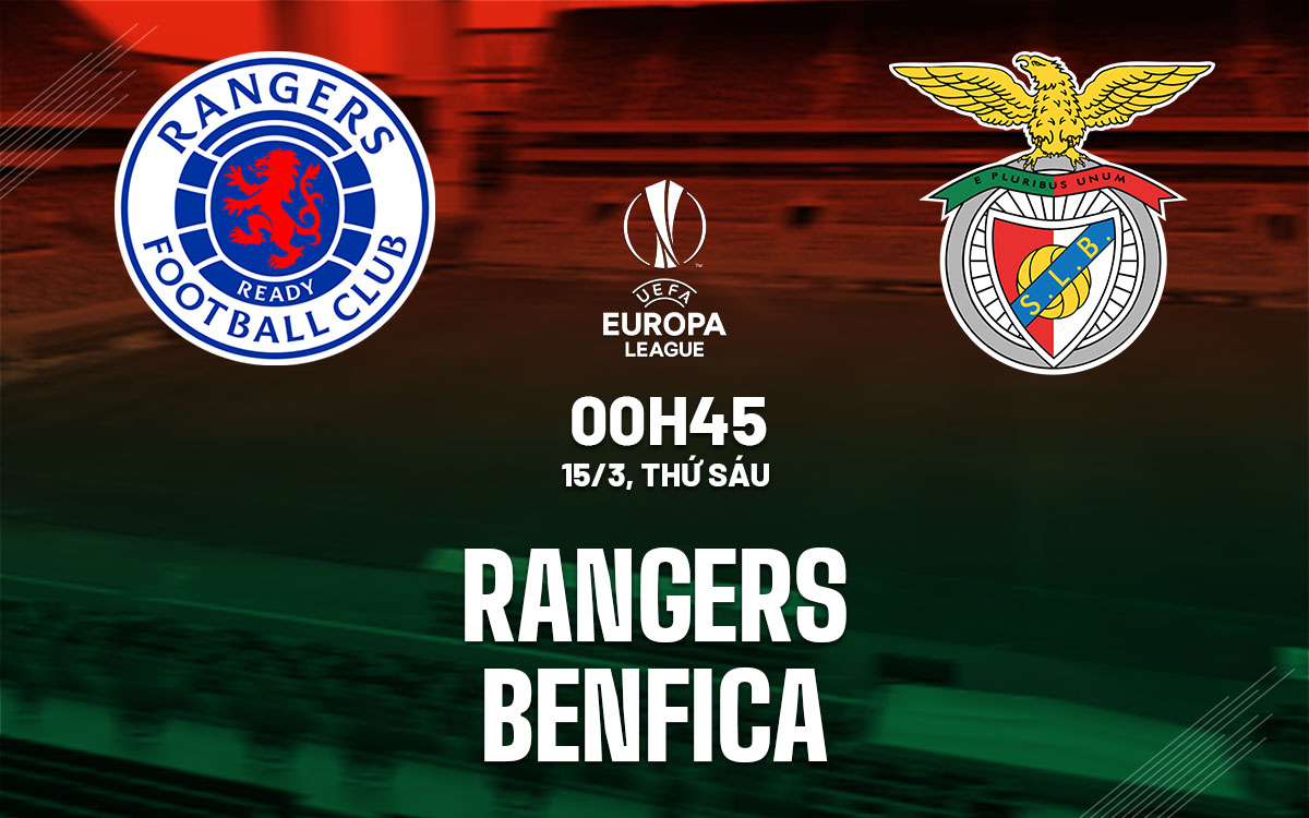 Nhận định bóng đá Rangers vs Benfica Europa League hôm nay