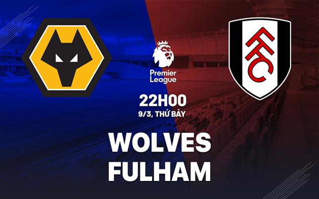 Nhận định bóng đá Wolves vs Fulham: Khó có nhiều bàn thắng