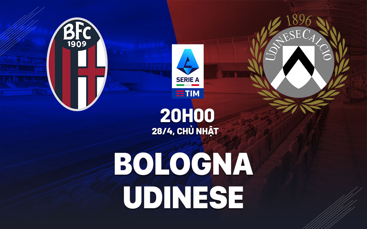 Nhận định bóng đá Bologna vs Udinese VĐQG Italia hôm nay