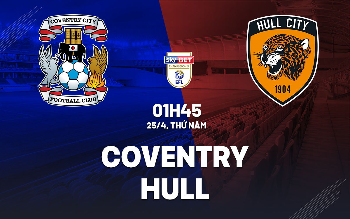 Nhận định bóng đá dự đoán Coventry vs Hull Hạng nhất Anh