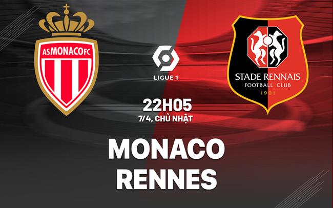 Nhận định bóng đá dự đoán Monaco vs Rennes VĐQG Pháp hôm nay