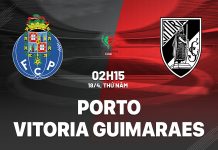 Nhận định bóng đá Porto vs Vitoria Guimaraes Cúp QG Bồ Đào Nha