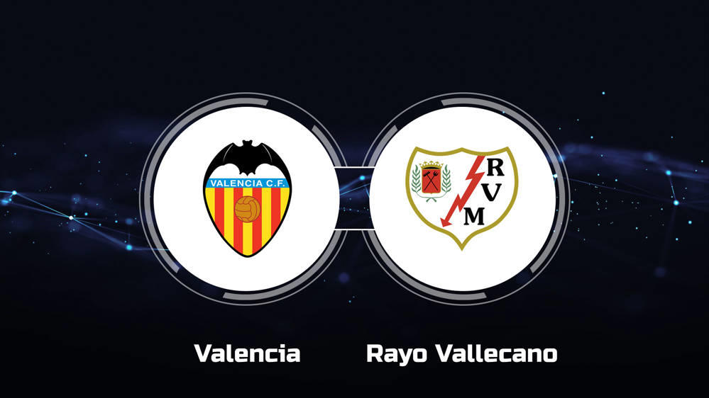 How to Watch Valencia CF vs. Rayo Vallecano: Live Stream, TV Channel