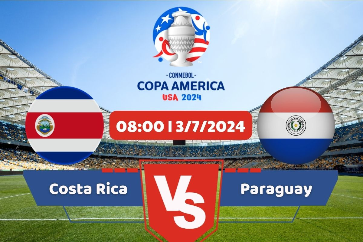 Link xem trực tiếp Copa America 2024 hôm nay 3/7: Costa Rica vs Paraguay