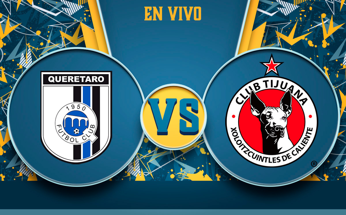 Querétaro vs Tijuana EN VIVO. Xolos-HOY Jornada 10 Liga MX 2022 |  Mediotiempo