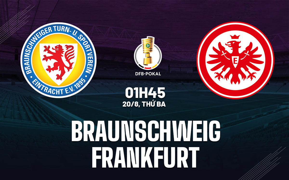 Nhận định bóng đá Braunschweig vs Frankfurt Cúp QG Đức hôm nay