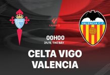 Nhận định bóng đá Celta Vigo vs Valencia La Liga hôm nay