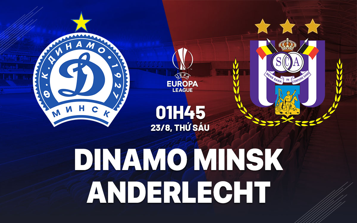 Nhận định bóng đá Dinamo Minsk vs Anderlecht Cúp C2 hôm nay