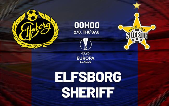 Nhận định bóng đá Elfsborg vs Sheriff Europa League hôm nay