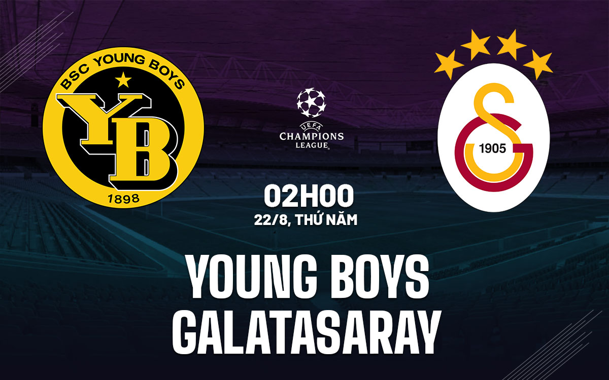 Nhận định bóng đá Young Boys vs Galatasaray Cúp C1 hôm nay