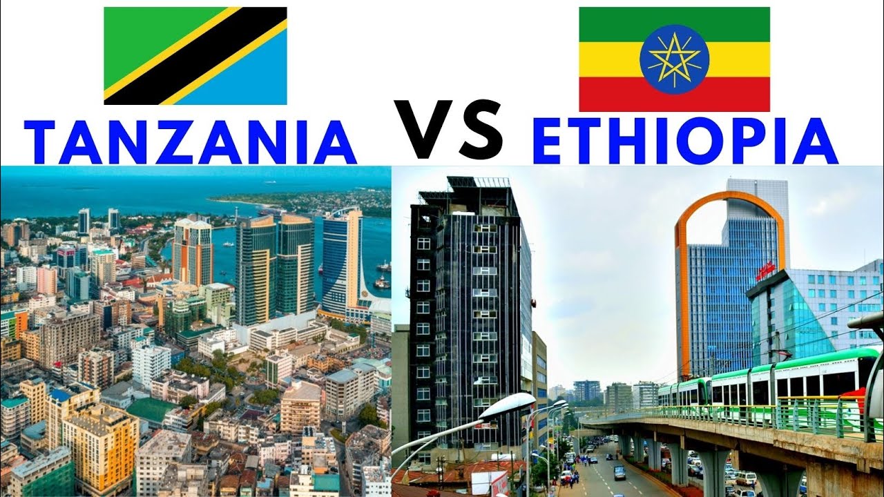 Tanzania Vs Ethiopia - Which Country is Better