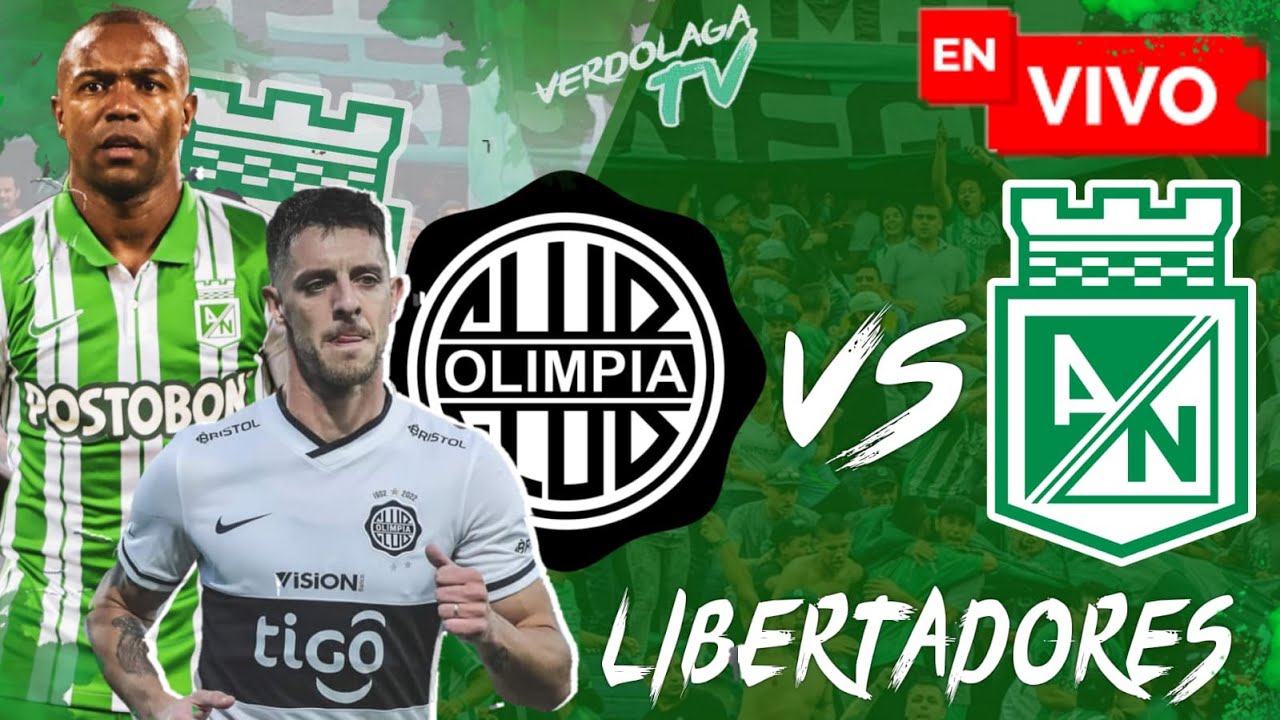 🔴 EN VIVO: Atlético Nacional vs Olimpia / Copa Libertadores