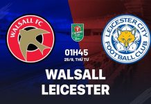 Nhận định Walsall vs Leicester (1h45, 25/9): Chờ Bầy cáo vượt khó