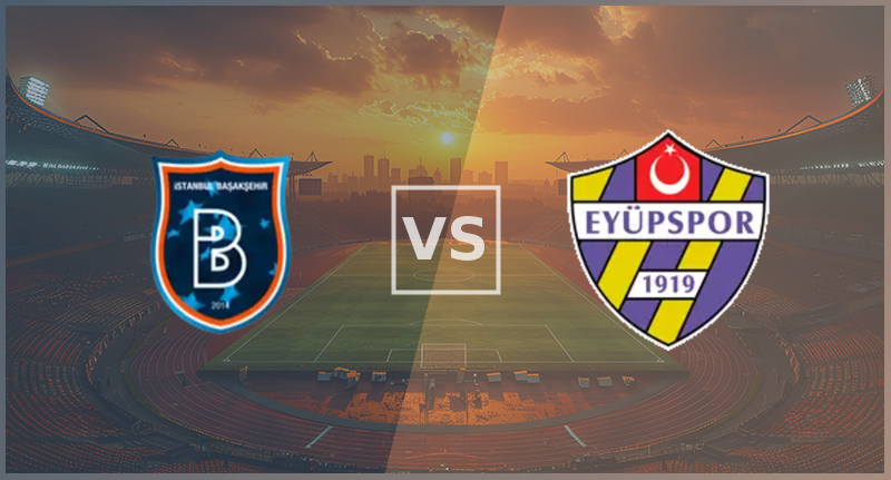 Istanbul Basaksehir vs Eyüpspor: AI Football Predictions