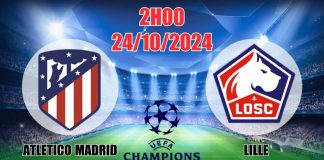 Nhận định C1 Atletico Madrid vs Lille (2h00, 24/10) châu Âu vòng bảng:  Thắng sát nút cho Atletico