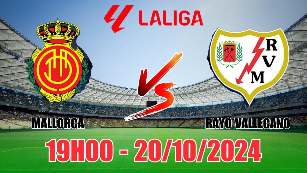 Nhận định Mallorca vs Rayo Vallecano (19h00, 20/10) vòng 10 La Liga: Chiến  thắng sít sao cho Mallorca