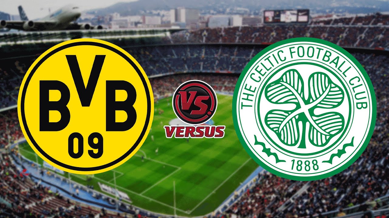 BORUSSIA DORTMUND vs CELTIC FC | CHAMPIONS LEAGUE 2024 - YouTube