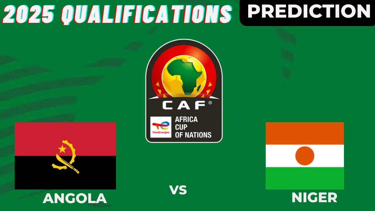 Angola vs Niger CAF Africa Nations Cup 2025 Qualifiers Preview Prediction