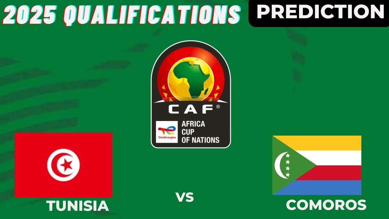 Tunisia vs Comoros CAF Africa Nations Cup 2025 Qualifiers Preview Prediction