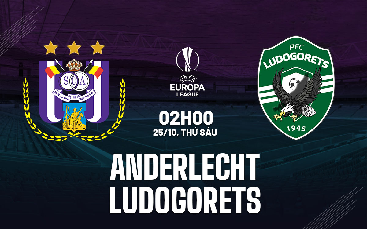 Nhận định bóng đá Anderlecht vs Ludogorets Europa League hôm nay