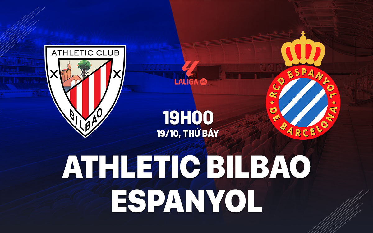 Nhận định bóng đá Athletic Bilbao vs Espanyol La Liga hôm nay