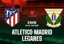 Nhận định bóng đá Atletico Madrid vs Leganes La Liga hôm nay