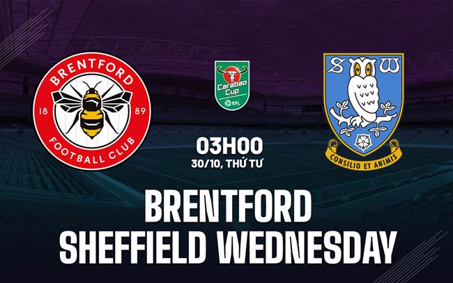 Nhận định Brentford vs Sheffield Wednesday Cúp Liên đoàn Anh