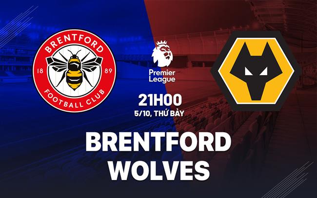 Nhận định Brentford vs Wolves Ngoại hạng Anh: Dễ chia điểm