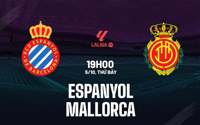 Nhận định bóng đá Espanyol vs Mallorca La Liga hôm nay