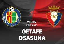 Nhận định bóng đá Getafe vs Osasuna La Liga hôm nay