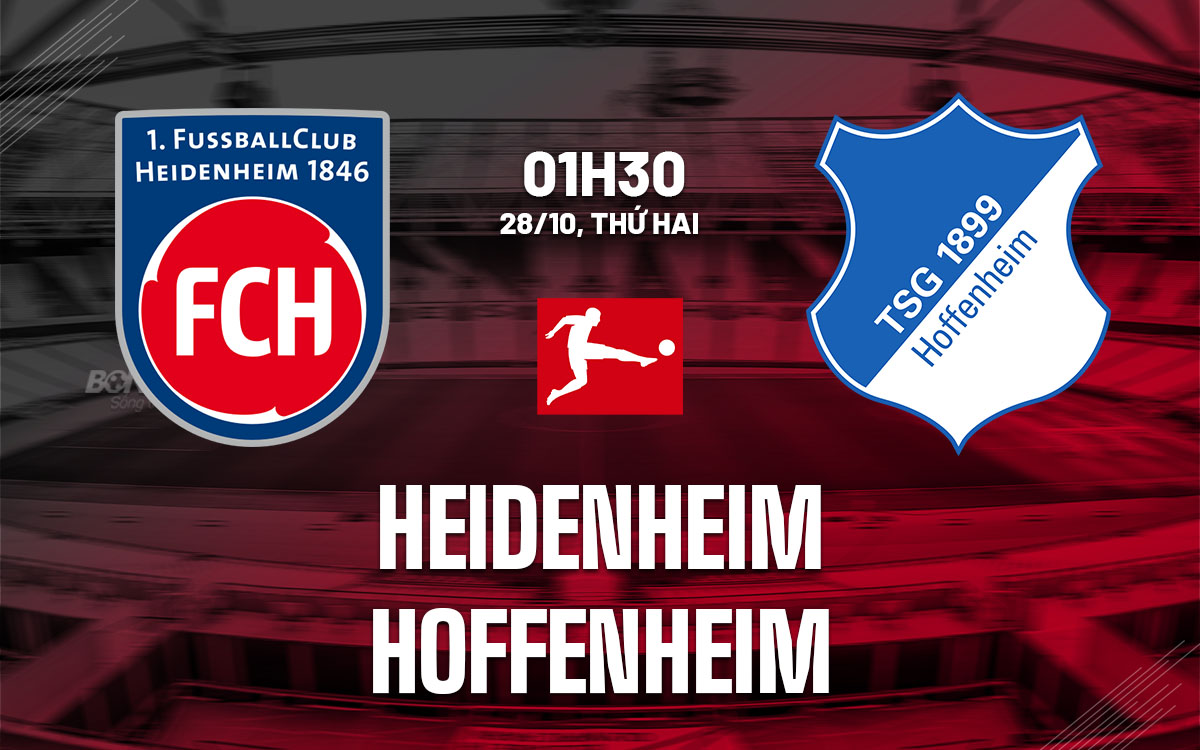 Nhận định bóng đá Heidenheim vs Hoffenheim VĐQG Đức hôm nay