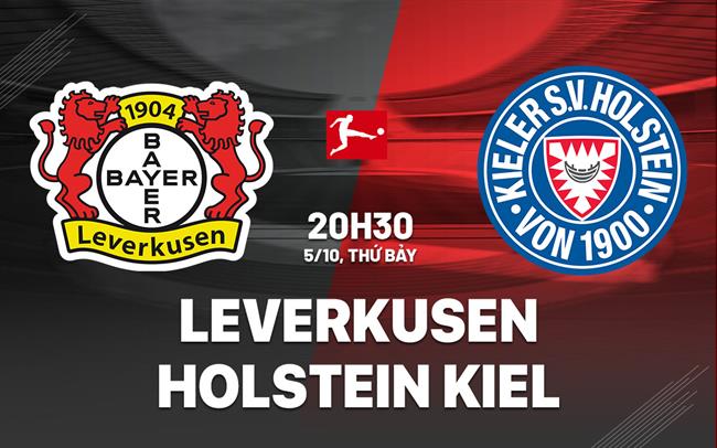 Nhận định bóng đá Leverkusen vs Holstein Kiel VĐQG Đức hôm nay