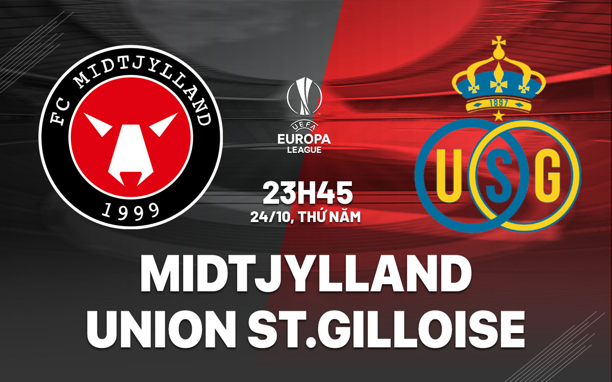 Nhận định bóng đá Midtjylland vs Saint-Gilloise C2 hôm nay