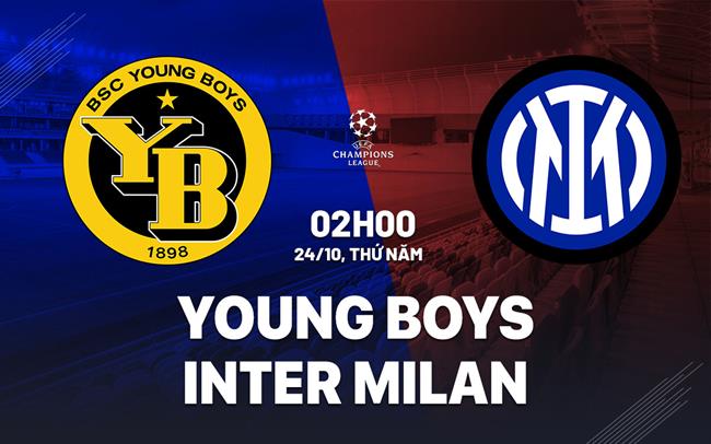 Nhận định bóng đá Young Boys vs Inter Milan Champions League