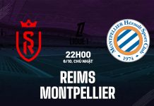 Nhận định bóng đá Reims vs Montpellier VĐQG Pháp hôm nay