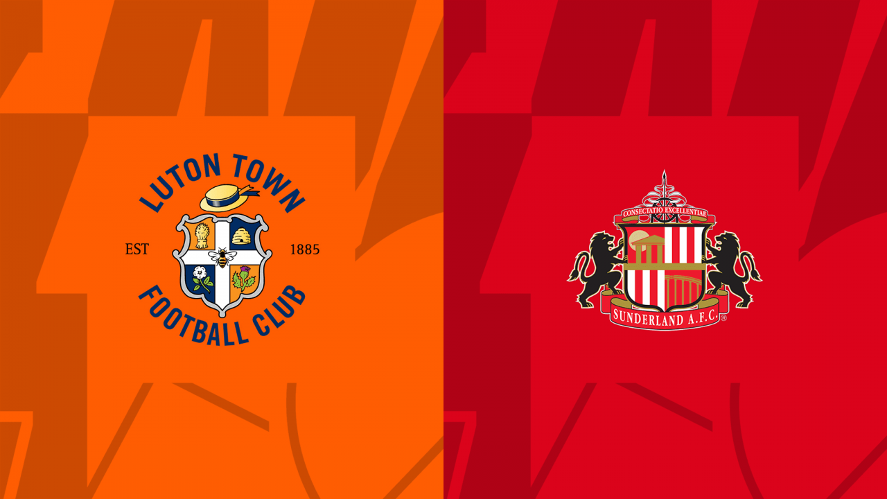 Nhận định bóng đá Luton vs Sunderland playoff Premier League