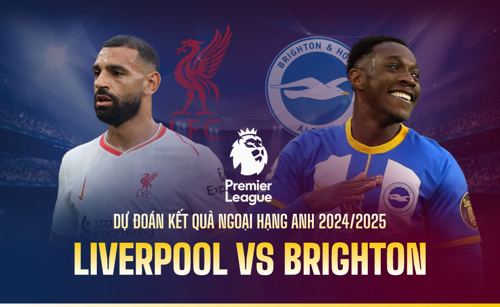 Dự đoán kết quả Liverpool vs Brighton Ngoại hạng Anh 2024/2025