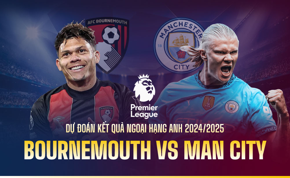 Dự đoán kết quả Bournemouth vs Man City Ngoại hạng Anh 2024/2025