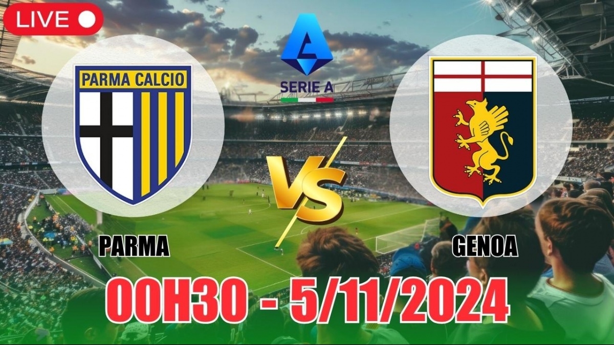 Nhận định Parma vs Genoa (00h30, 5/11) vòng 11 Serie A: Trận đấu giằng co,  nhiều bàn thắng