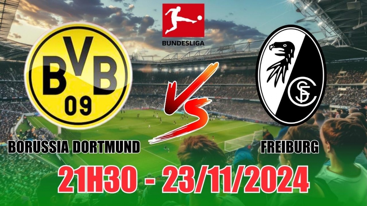 Nhận định Borussia Dortmund vs Freiburg (21h30, 23/11) vòng 11 Bundesliga:  Đặt niềm tin vào Dortmund