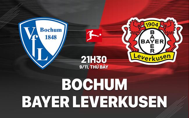 Nhận định bóng đa Bochum vs Leverkusen VĐQG Đức hôm nay