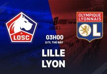 Nhận định Lille vs Lyon, 03h00 ngày 02/11 Nhận định bóng đá Lille vs Lyon VĐQG Pháp Ligue 1 hôm nay