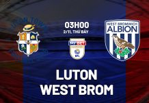 Nhận định Luton vs West Brom, 03h00 ngày 02/11 Nhận định bóng đá Luton vs West Brom Hạng nhất Anh hôm nay