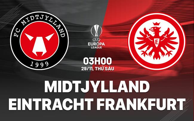Nhận định bóng đá Midtjylland vs Eintrach Frankfurt Cúp C2