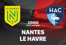 Nhận định bóng đá Nantes vs Le Havre VĐQG Pháp hôm nay